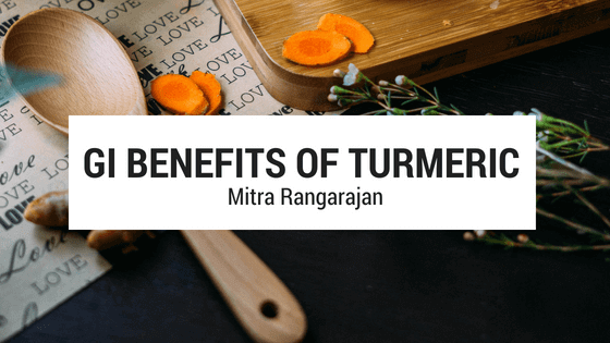 GI BENEFITS OF TURMERIC | Mitra Rangarajan